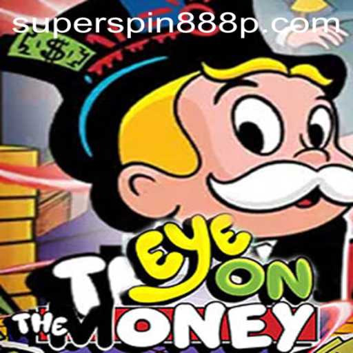 Discover the Thrills of EyeOnTheMoney: Unveiling the Adventure with SUPERSPIN888